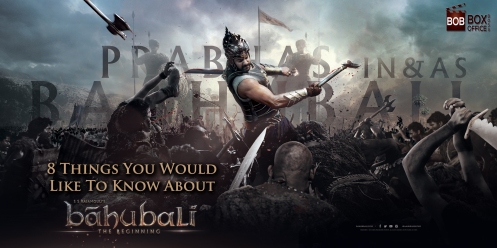 8 things you would like to know about BAAHUBALI!